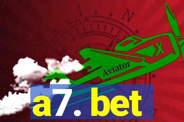 a7. bet